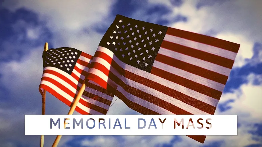 Memorial Day Mass (Monday, May 29th)